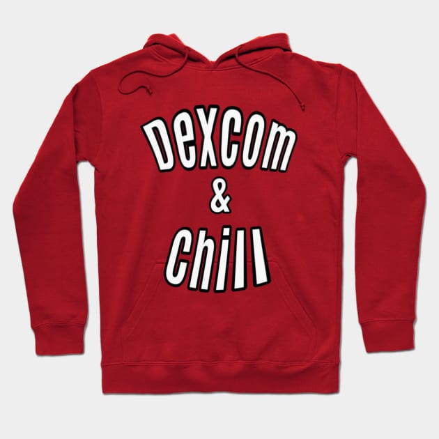 Dexcom & Chill Hoodie by CatGirl101